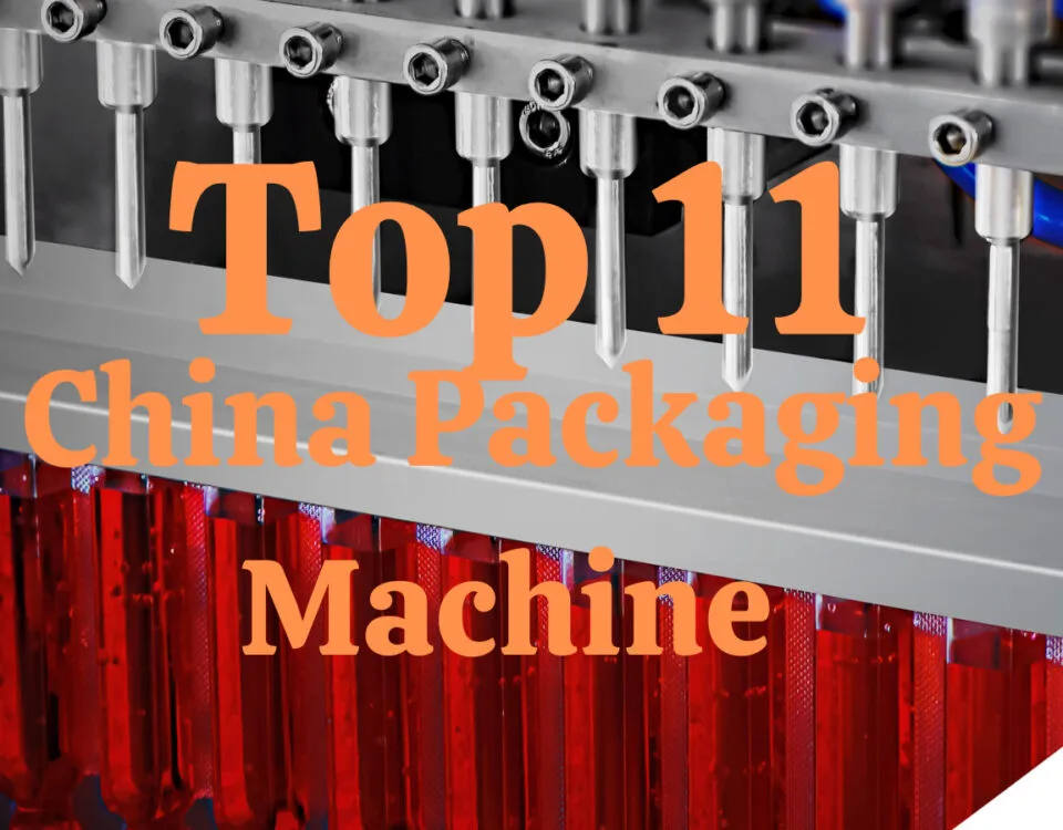 Top 11 Best Packaging Machinery Manufacturers in China